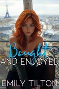 Bought and Enjoyed (The Institute: Shameful Arrangements #5) by Emily Tilton