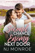Second Chance with the Enemy Next Door by NJ Monroe
