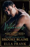 Notorious Park Avenue Prince by Brooke Blaine, Ella Frank