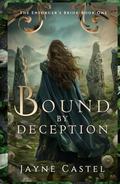 Bound by Deception: A Fantasy Romance by Jayne Castel
