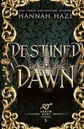Destined Dawn by Hannah Haze