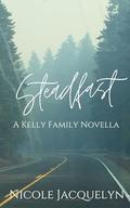 Steadfast: A Kelly Family Novella (The Kelly Family #1) by Nicole Jacquelyn