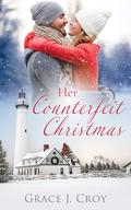 Her Counterfeit Christmas (Christmas Wishes #3) by Grace J. Croy