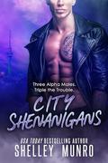 City Shenanigans (Triple the Trouble #6) by Shelley Munro
