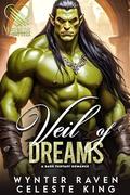 Veil of Dreams: A Dark Fantasy Romance by Celeste King, Wynter Raven