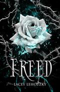 Freed by Lacey Lehotzky