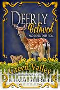 Deerly Beloved and Other Tales from Green Valley (Green Valley Shifters #7) by Elva Birch