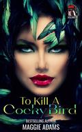 To Kill A Cocky Bird: Heels, Rhymes & Nursery Crimes Series by Maggie Adams