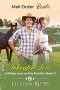 Inherited Love: Unlikely Love on the Frontier Book 3 by Lillian Ruth