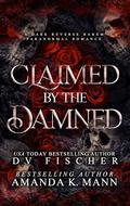 Claimed by the Damned by D.V. Fischer, Amanda K. Mann