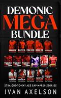 Demonic Mega Bundle: Straight-to-Gay Age Gap Mpreg Stories by Ivan Axelson