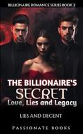 The Billionaire's Secret: Love, Lies and Legacy: Lies And Decent (Billionaire Romance #2) by Passionate Books