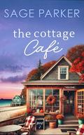 The Cottage Café by Sage Parker
