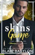 Skins Game: A Swoony Sports Billionaire Romance (Last Chance Billionaires, Inc. #3) by Blair Babylon