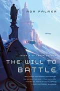 The Will to Battle (Terra Ignota #3) by Ada Palmer