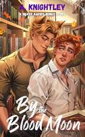 By the Blood Moon (Silver Rapids #1.5) by A. Knightley