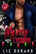 Merry with a Tycoon: The Love Beach Holiday Collection (Love Beach, Holiday Collection #2) by Liz Durano