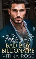 Faking-It With My Bad Boy Billionaire: An Enemies-to-Lovers Age Gap Romance by Vitina Rose