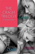 The Crash Trilogy: Includes Crash, Clash and Crush by Nicole Williams