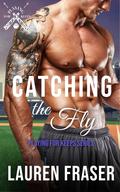 Catching the Fly (Playing for Keeps #5) by Lauren Fraser