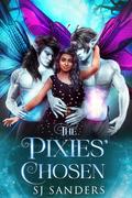 The Pixies' Chosen: Mated to the Monster: Season 2 by SJ Sanders