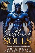 Spellbound Souls: An Enemies to Lovers Dark Fantasy Romance by Celeste King, Anne Hale