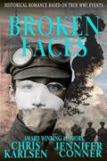 Broken Faces: Historical Romance Based on True WWI Events by Jennifer Conner