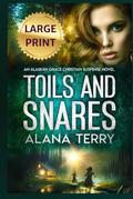 Toils and Snares: A Christian Psychological Thriller by Alana Terry