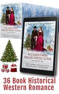 A Christmas Filled With Love: Christmas Themed Historical Western Romance - 36 Book Box Set by Callie Gardner