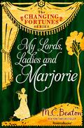 My Lords, Ladies and Marjorie by Marion Chesney, M.C. Beaton