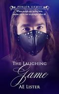 The Laughing Game (Parlor Games #3) by A.E. Lister