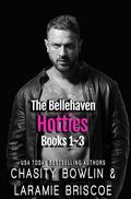 The Bellehaven Hotties : Books 1-3 by Laramie Briscoe, Chasity Bowlin