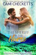 The Sheriff & The Nurse: Inspiring Romance Suspense by Cami Checketts