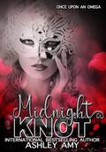 Midnight Knot: Cinderella Sweetverse Retelling (Once Upon an Omega #1) by Ashley Amy