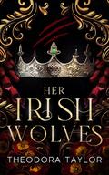 Her Irish Wolves by Theodora Taylor