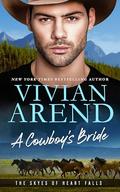 A Cowboy's Bride (The Skyes of Heart Falls #1) by Vivian Arend
