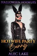 Hotwife Party Bunny by Alec Lake