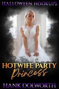 Hotwife Party Princess by Hank Dolworth