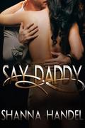 Say Daddy by Shanna Handel