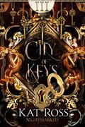 City of Keys (Nightmarked #3) by Kat Ross