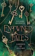 Entwined Fates: Goddess of Destiny (Entwined Fates #2) by Juliane Maibach