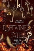 Entwined Fates: Rise of the Phoenix (Entwined Fates #3) by Juliane Maibach