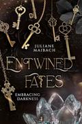 Entwined Fates: Embracing Darkness (Entwined Fates #4) by Juliane Maibach