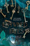 Entwined Fates: Tear of Destiny (Entwined Fates #5) by Juliane Maibach