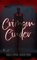 Crimson Cinder: A dark FF retelling by Melusine Ashford