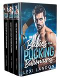Babies For Pucking Billionaires: An Off Limits Billionaire Hockey Romance Boxset by Lexi Landon