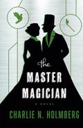 The Master Magician by Charlie N. Holmberg