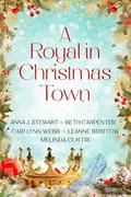 A Royal in Christmas Town by Beth Carpenter