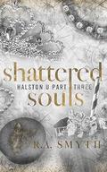 Shattered Souls (Halston U #3) by R.A. Smyth