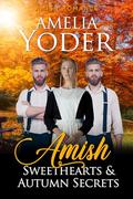 Amish Sweethearts & Autumn Secrets by Amelia Yoder